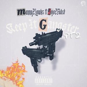 Keep It Gangster, Pt. 2 (feat. Jojo2Faded) (Explicit)