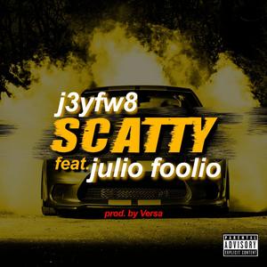 Scatty (feat. Julio Foolio) [Explicit]