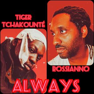 Always (feat. Tiger Tchakounté) (Explicit)