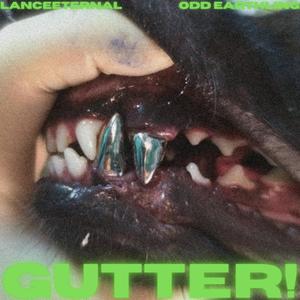 GUTTER! (feat. ODD EARTHLING) (Explicit)