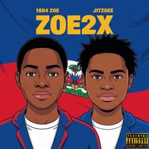 Zoe2x (feat. Jitzoee) (Explicit)