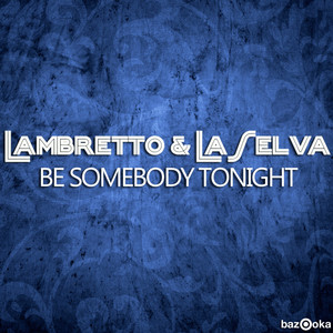 Be Somebody Tonight