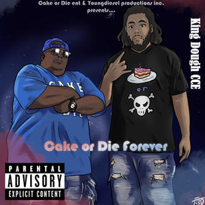 Cake Or Die Forever (Explicit)