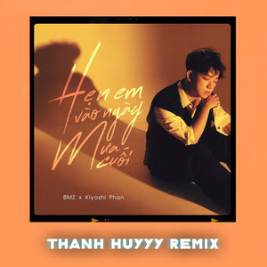 Hẹn Em Vào Ngày Mưa Cuối (Thanh Huyy Remix - Beat)