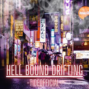 Hell Bound Drifting (Explicit)