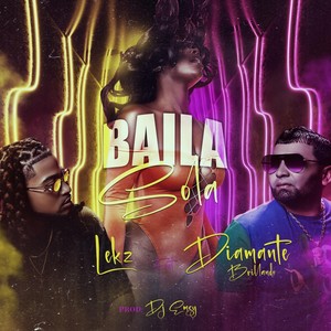 Baila Sola (feat. Lekz) [Explicit]