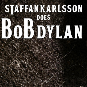 Staffan Karlsson does Bob Dylan