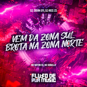 Vem da Zona Sul Brota na Zona Norte (Explicit)