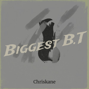 Biggest B.T (Explicit)