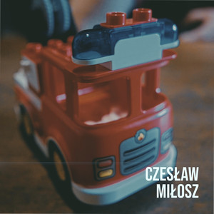 Czesław Miłosz (Explicit)