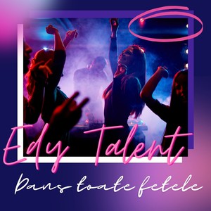 Dans toate fetele