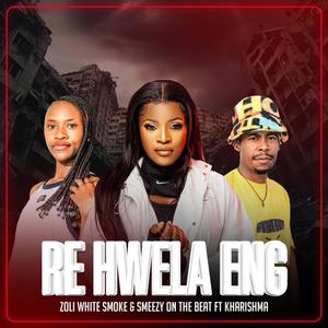 Re Hwela Eng (feat. SmeezyOn The Beat & Kharishma)