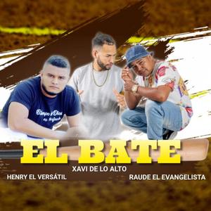 El Bate (feat. Raude El Evangelista & Xavi De Lo Alto)