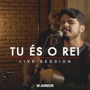 Tu És o Rei - Live Session (Live Session)