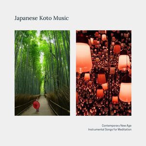 Japanese Koto Music: Contemporary New Age Instrumental Songs for Meditation