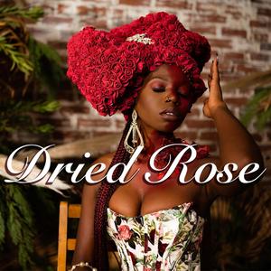 Dried Rose (feat. Cocoa Huey)