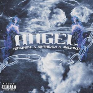 Angel (feat. Anilson87 & Joven Bala) (Explicit)
