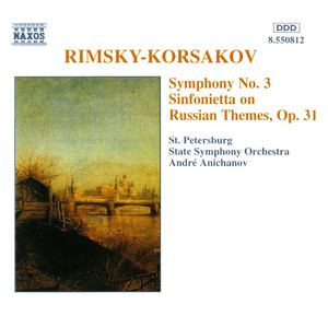 RIMSKY-KORSAKOV: Symphony No. 3 / Sinfonietta Op. 31