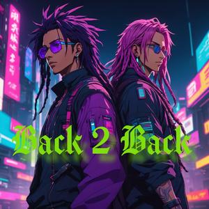 Back 2 Back (feat. Q Garçons) (Explicit)