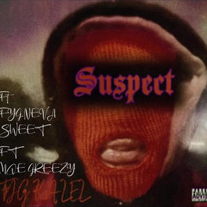 SUSPECT (feat. M.O.E Greezy & FYG NevaSweet) (Explicit)