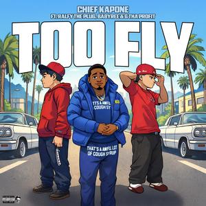 Too Fly (feat. Ralfy the Plug, BabyRee & G Tha Profit) (Explicit)