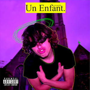 Un Enfant (Explicit)