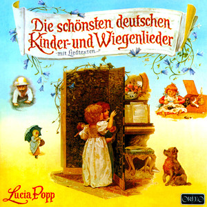 Vocal Recital: Popp, Lucia - HERING, C.G. / ISAAC, H. / ZELTER, C.F. / LYRA, W. (Die schönsten deutschen Kinder- und Wiegenlieder)