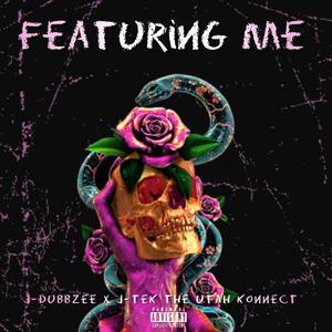 Featuring Me(feat. J-Tek The Utah Konnect) (Explicit)