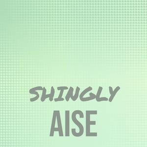 Shingly Aise