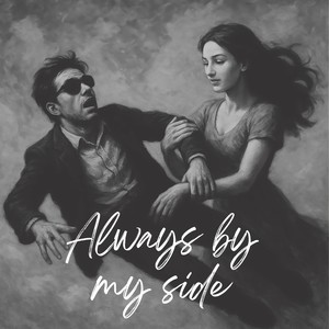Always by my side