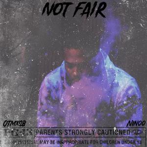 Not Fair (Explicit)