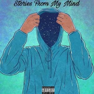 Stories From My Mind (Explicit)