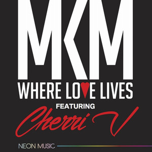 Where Love Lives (feat. Cherri V) (Remixes)