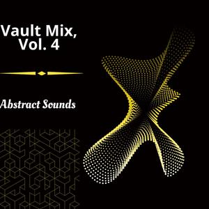 Vault Mix, Vol. 4 |Abstract Sounds|