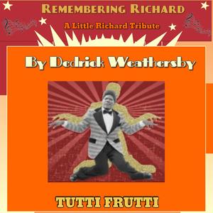 Tutti Frutti (Remembering Richard)