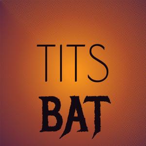 Tits Bat