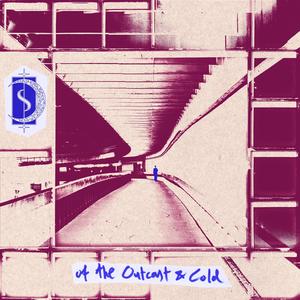 Of the Outcast and Cold