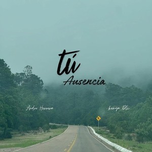 Tú Ausencia (Explicit)