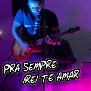 Pra sempre irei te amar