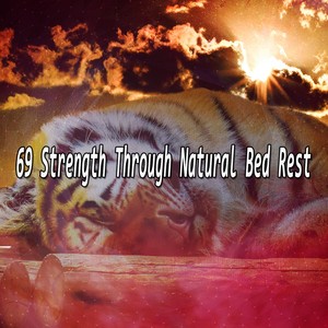 69 Strength Through Natural Bed Rest