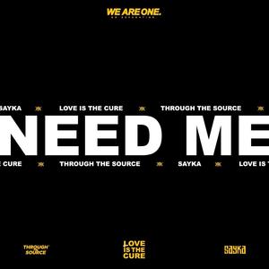 NEED ME (feat. SAYKA)