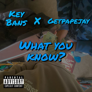 What You Know ? (Explicit)