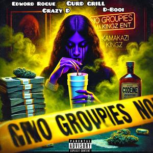 No Groupies (feat. Crazy the Kid, Gurd grill & D-Booi) (Explicit)