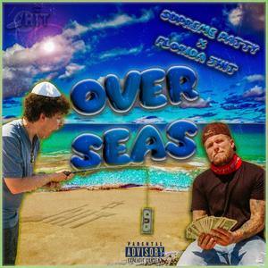 Over Seas (feat. Supreme Patty) (Explicit)