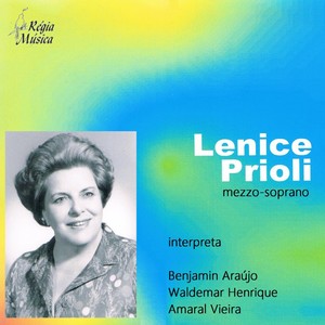 Lenice Prioli Interpreta: Benjamin Araújo, Waldemar Henrique e Amaral Vieira