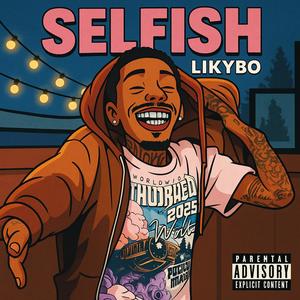 Selfish (Explicit)