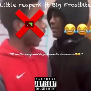 Little reaperK (feat. Big Frostbite) [Explicit]