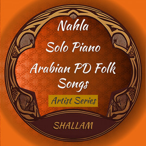 Artists - Nahla - Solo Piano - Arabian PD Folk Songs