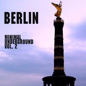 Berlin Minimal Underground Vol 2