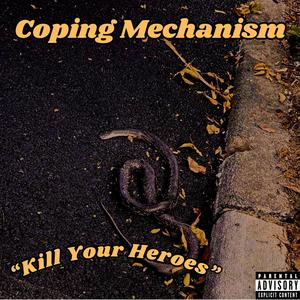 Kill Your Heroes (Explicit)